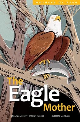 The Eagle Mother - Hetxw’ms Gyetxw Brett D. Huson