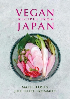 Vegan Recipes from Japan - Malte Hartig, Jule Felice Frommelt