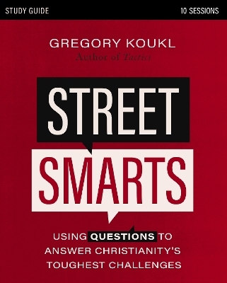 Street Smarts Study Guide - Gregory Koukl