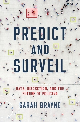 Predict and Surveil - Sarah Brayne