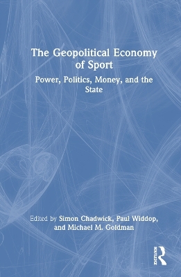 The Geopolitical Economy of Sport - 