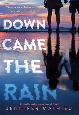 Down Came the Rain - Jennifer Mathieu
