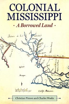 Colonial Mississippi - Christian Pinnen, Charles Weeks