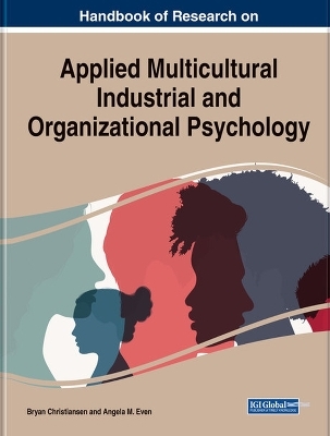 Handbook of Research on Examining Applied Multicultural Industrial and Organizational Psychology - 