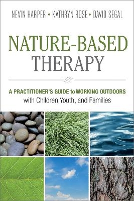 Nature-Based Therapy - Dr. Nevin J. Harper, Kathryn Rose, David Segal
