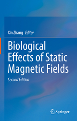 Biological Effects of Static Magnetic Fields - Zhang, Xin