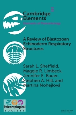 A Review of Blastozoan Echinoderm Respiratory Structures - Sarah L. Sheffield, Maggie R. Limbeck, Jennifer E. Bauer, Stephen A. Hill, Martina Nohejlová