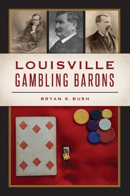 Louisville Gambling Barons - Bryan S Bush