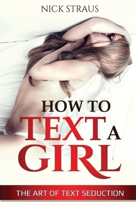 How to Text a Girl - Nick Straus