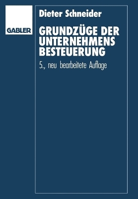 GrundzÃ¼ge der Unternehmensbesteuerung - Dieter Schneider