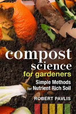 Compost Science for Gardeners - Robert Pavlis