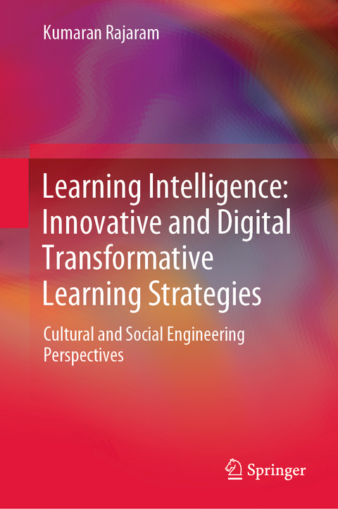Learning Intelligence: Innovative and Digital Transformative Learning Strategies - Kumaran Rajaram
