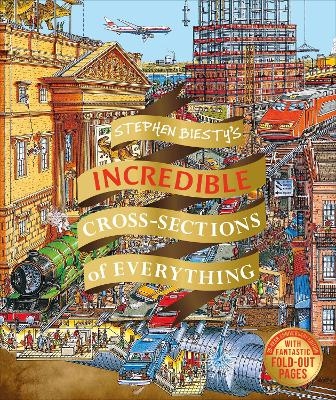 Stephen Biesty's Incredible Cross Sections of Everything - Richard Platt