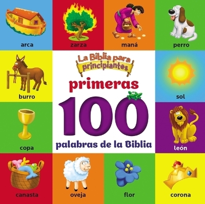 La Biblia Para Principiantes, Primeras 100 Palabras de la Biblia -  The Beginner's Bible