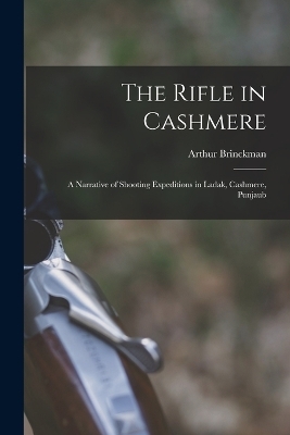 The Rifle in Cashmere - Arthur Brinckman