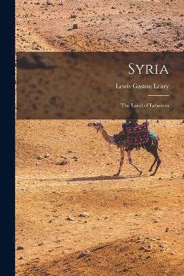 Syria - Lewis Gaston Leary