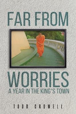 Far From Worries - Todd Crowell