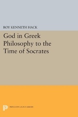 God in Greek Philosophy to the Time of Socrates - Roy Kenneth Hack