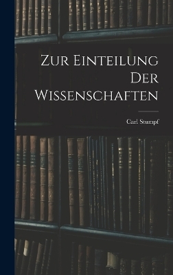 Zur Einteilung Der Wissenschaften - Carl Stumpf