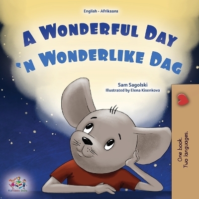 A Wonderful Day (English Afrikaans Bilingual Children's Book) - Sam Sagolski, KidKiddos Books