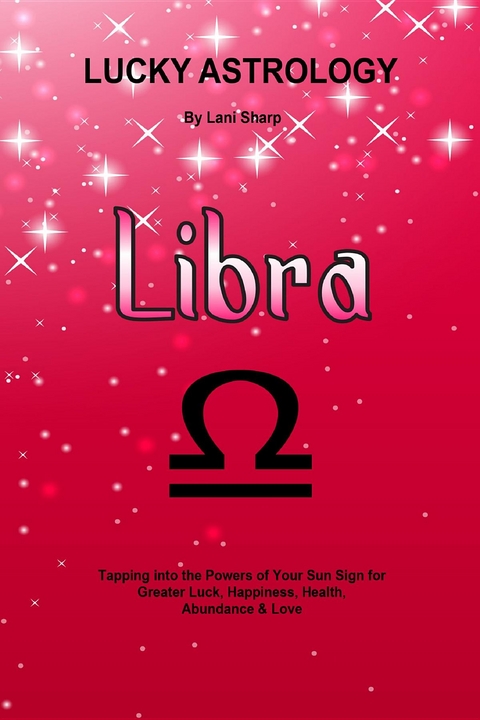 Lucky Astrology - Libra -  Lani Sharp