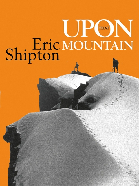 Upon that Mountain -  Eric Shipton