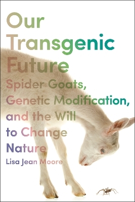 Our Transgenic Future - Lisa Jean Moore