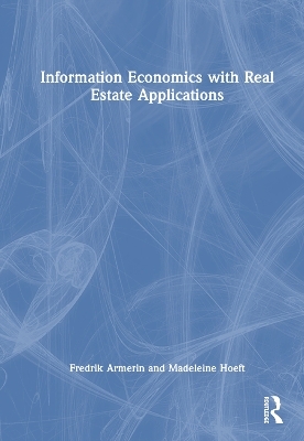 Information Economics with Real Estate Applications - Fredrik Armerin, Madeleine Hoeft