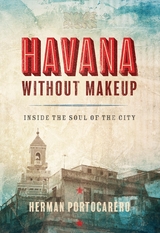 Havana without Makeup - Herman Portocarero