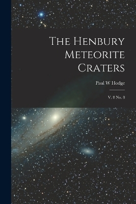 The Henbury Meteorite Craters - Paul W Hodge