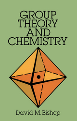 Group Theory and Chemistry -  David M. Bishop