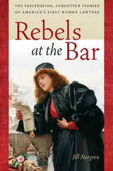 Rebels at the Bar -  Jill Norgren