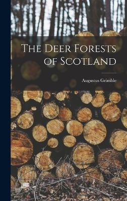 The Deer Forests of Scotland - Augustus Grimble