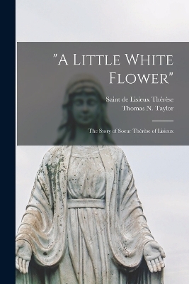 "A Little White Flower" - 