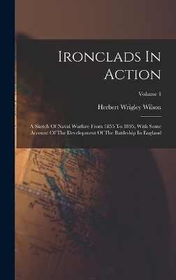 Ironclads In Action - Herbert Wrigley Wilson