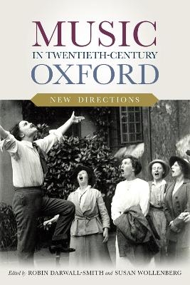 Music in Twentieth-Century Oxford: New Directions - 