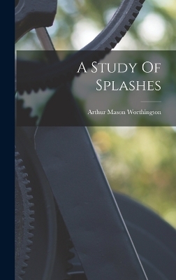 A Study Of Splashes - Arthur Mason Worthington