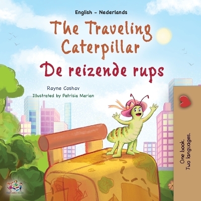 The Traveling Caterpillar (English Dutch Bilingual Children's Book) - Rayne Coshav, KidKiddos Books