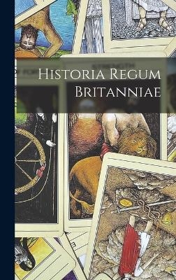 Historia Regum Britanniae -  Anonymous