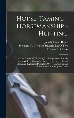 Horse-Taming - Horsemanship - Hunting - John Solomon Rarey