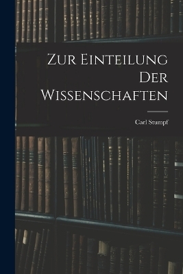 Zur Einteilung Der Wissenschaften - Carl Stumpf