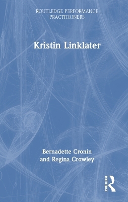 Kristin Linklater - Bernadette Cronin, Regina Crowley