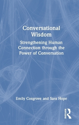 Conversational Wisdom - Emily Cosgrove, Sara Hope