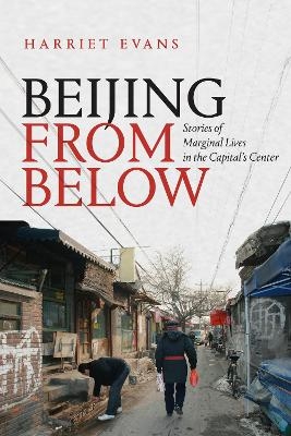 Beijing from Below - Harriet Evans