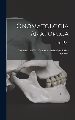Onomatologia Anatomica - Joseph Hyrtl