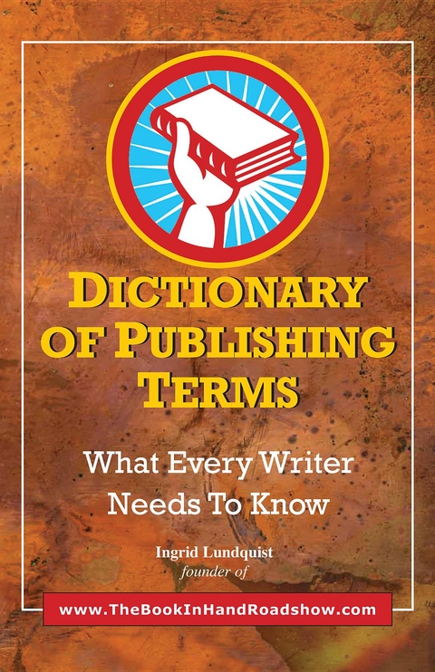 Dictionary of Publishing Terms -  Ingrid Lundquist