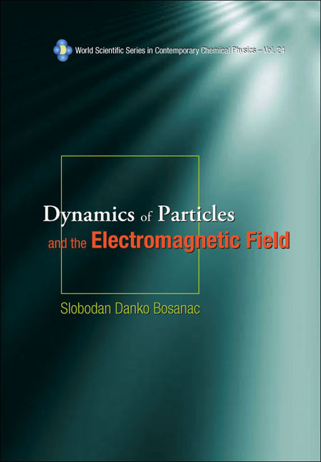 Dynamics Of Particles And The Electromagnetic Field (With Cd-rom) -  Bosanac Slobodan Danko Bosanac