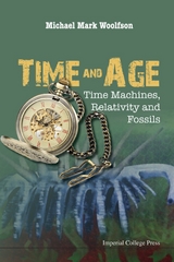 Time And Age: Time Machines, Relativity And Fossils -  Woolfson Michael Mark Woolfson