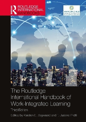 The Routledge International Handbook of Work-Integrated Learning - 