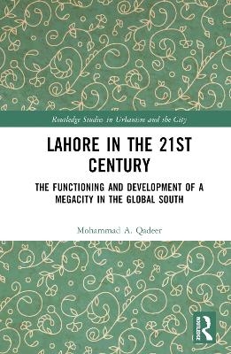 Lahore in the 21st Century - Mohammad A. Qadeer